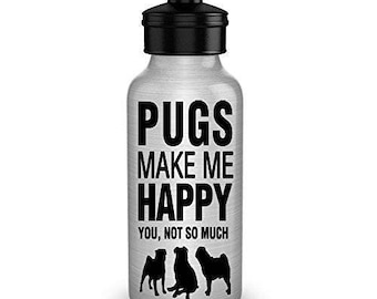 Pugs make me happy dog lover water bottle