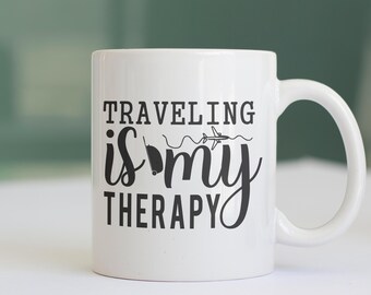 Traveller Mug, Travelling is my Therapy, Coffee Mug, Traveller Gift Idea, Coffee Cup, Gift for Traveller