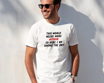 Author Shirt, Author Gift Idea, Author Tee, Author T-Shirt, Gift for Author