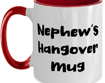 Nephew's Hangover Mug Two Tone 11oz Mug, Nephew Present From , Sarcasm Cup For Uncle