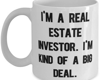 Sarcastic Real Estate Investor Gifts, I'm A Real Estate Investor. I'm Kind Of A Big Deal., Holiday 11oz 15oz Mug For Real Estate Investor