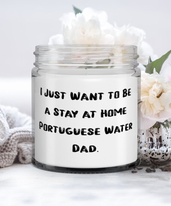 Nice Portuguese Water Dog Gifts I Just Want to Be A Stay at Home