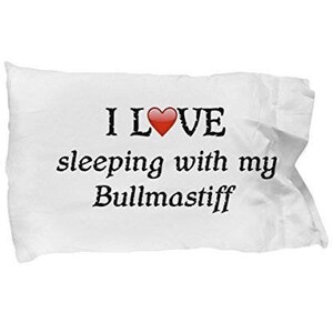 I Love My Bullmastiff Pillowcase