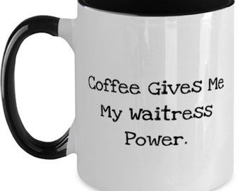 Epic Waitress Gifts, Coffee Gives Me My Waitress Power., Holiday Two Tone 11oz Mug For Waitress