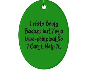 Ik haat het om badass te zijn, maar ik ben een adjunct-directeur, dus dat kan ik niet. Ovaal ornament, adjunct-directeur cadeau van vrienden, niet geschikt voor mannen en vrouwen