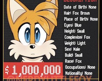 May include: A wanted poster with a cartoon fox with two tails. The poster is red and black with the text "Miles Tails Prover" and "WANTED" in large, bold letters. The poster also includes a description of the fox, including its hair color, eye color, height, and weight.