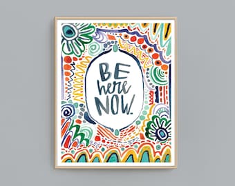 Be Here Now Quote Print, Quote Print, Quote Wall Art, Living Room Wall Print, Kitchen Wall Art, Word Print, Painting Print