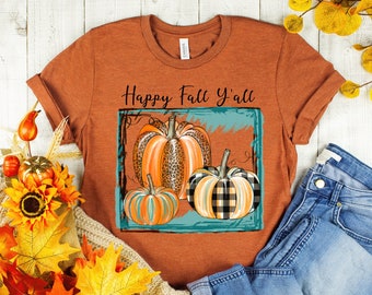 Happy Fall Yall || Fall Shirts || Pumpkin Shirt || Fall Pumpkins Shirts || Unisex Fall Shirts || Happy Fall Shirt || Pumpkins & Fall Tee