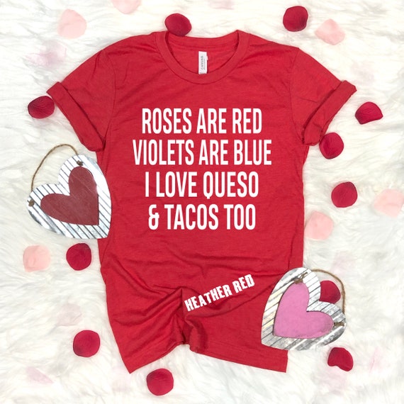 Roses Are Red Violets Are Blue I Love Queso & Tacos Too | Etsy