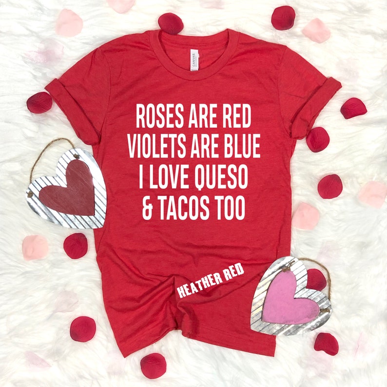 Roses Are Red Violets Are Blue I Love Queso & Tacos Too image 0