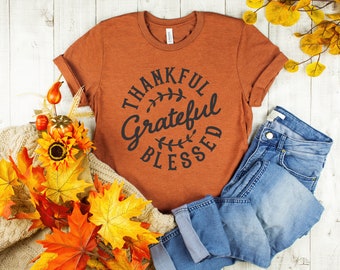 Thankful Grateful Blessed Shirt || Thankful Shirt || Blessed Shirt || Fall Shirts || Grateful Shirt || Thankful Grateful Blessed Tee || Tees