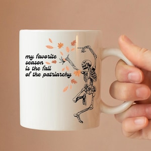 My Favorite Season Is The Fall of the Patriarchy, Halloween Mug, Feminist Mug, Halloween Gifts, Coffee Mug, Tea Cup, Funny Mug, Ceramic Mug