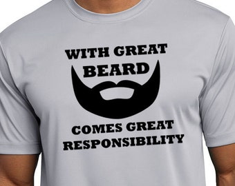Men's Funny Shirt Great Beard Comes Great Responsibility Men's Moisture Wicking Tee T-Shirt-BEARD-ST350