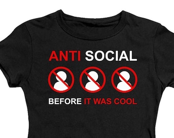 Anti Social Before It Was Cool T-shirts noirs pour juniors et femmes
