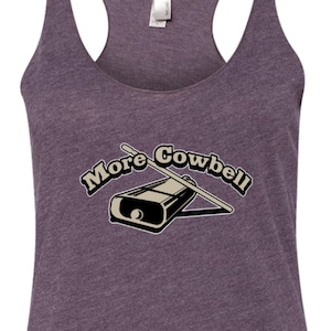 Ladies More Cowbell Tri Blend Racerback Tank Top COWBELL-NL6733