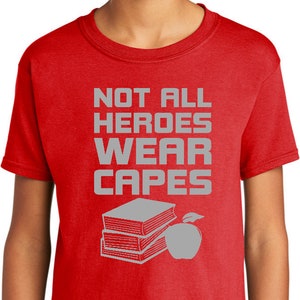 Niet All Heroes Wear Capes Teachers Kid&#39;s Soft Style T-Shirt TEACHERS-64500B