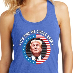 It&#39;s Time We Circle Back President Donald Trump Ladies Racerback Tank Top 24653HD2-DM138L