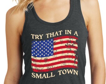 Distressed U.S. Flag Try That in a Small Town Ladies Racerback Tank Top 25483ED4-DM138L