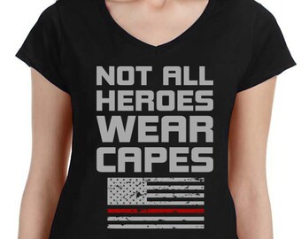 Not All Heroes Wear Capes Firefighter Thin Red Line Women's Fit V-Neck T-Shirt REDLINE-64V00L