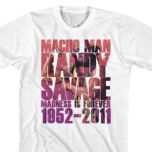 Macho Man Randy Savage 1952-2011 White Shirts