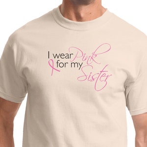 Breast Cancer Awareness I Wear Pink For My Sister T-Shirt SISTER-PC61
