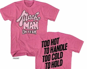 Macho Man Demasiado caliente para manejar Demasiado frío para sostener camisas rosa jaspeado
