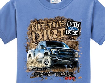 Hit The Dirt Built Ford Tough F-150 Raptor Kids Ford Tee T-Shirt 22001D2-PC61Y