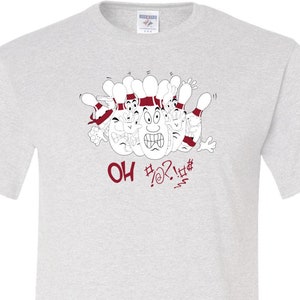 May include: A gray t-shirt with a graphic of bowling pins with faces and the text "OH #?R!#$**"