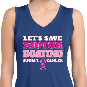 Ladies Breast Cancer Awareness Let&#39;s Save Motor Boating Moisture Wicking Sleeveless T-Shirt 19969E4-LST352