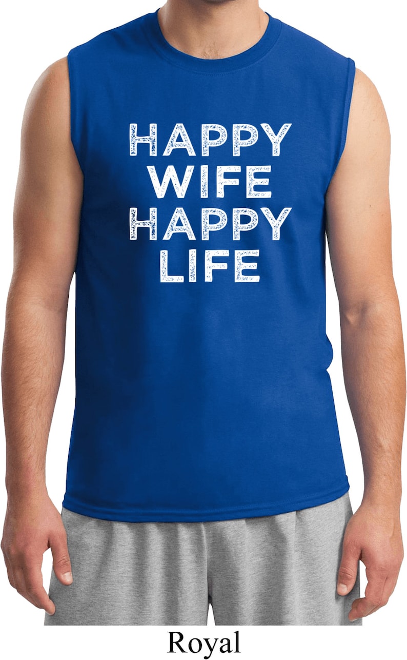 Happy Wife Happy Life Men/'s Sleeveless Muscle Tee T-Shirt HWHL-2700