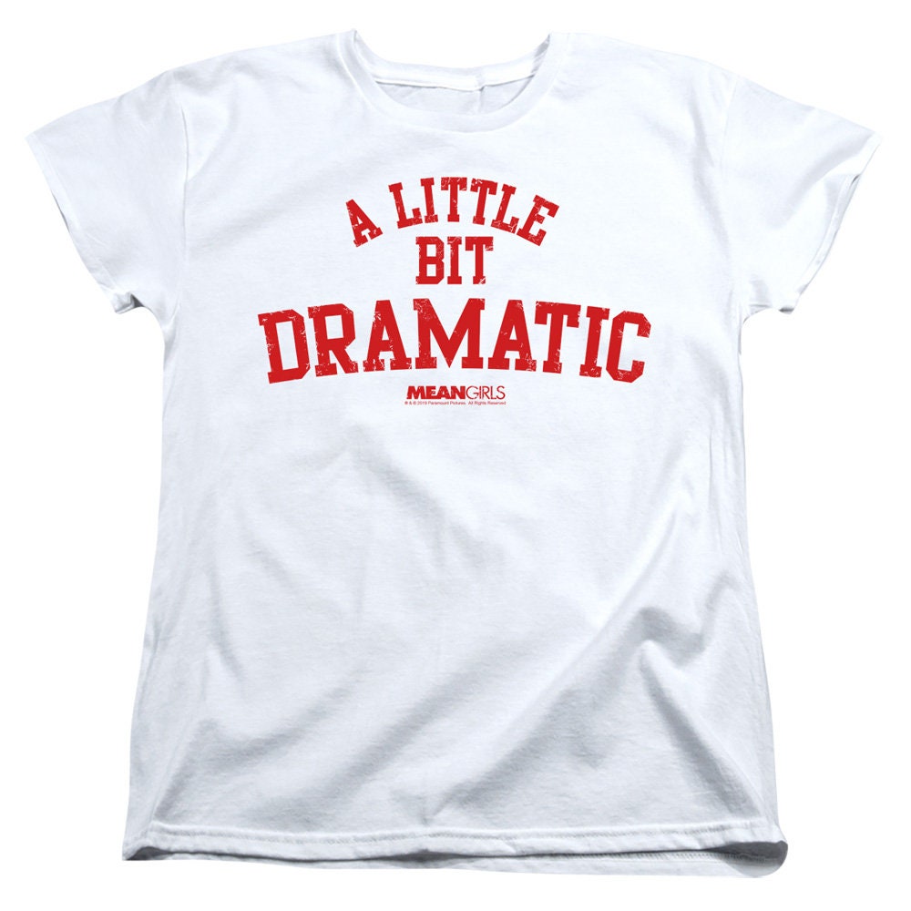 Mean Girls A Little Bit Dramatic Juniors and Women White - Etsy