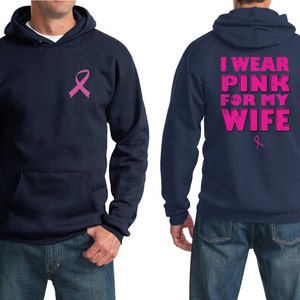 Breast Cancer Awareness Pink Ribbon I Wear Pink For my Wife Front & Back Print Hoody FBWIFE-PC90H