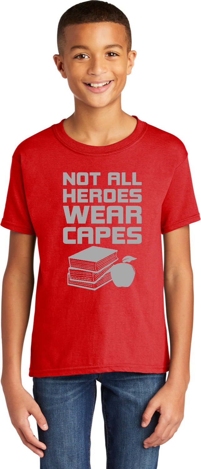 Not All Heroes Wear Capes Teachers Kid's Soft Style T-Shirt TEACHERS-64500B
