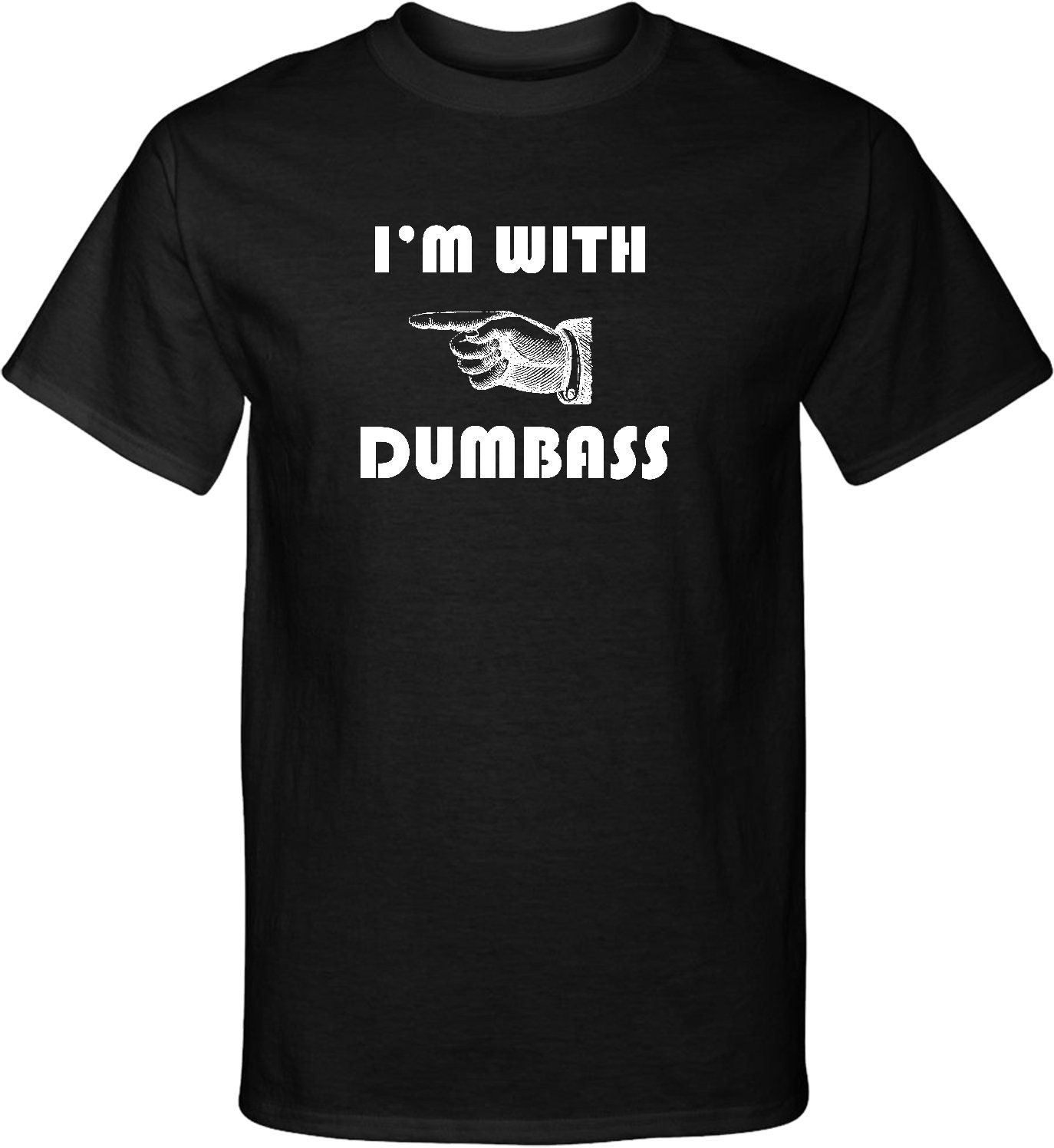 I'm With Dumbass Tall Tee T-Shirt DUMBASS-PC61T | Etsy