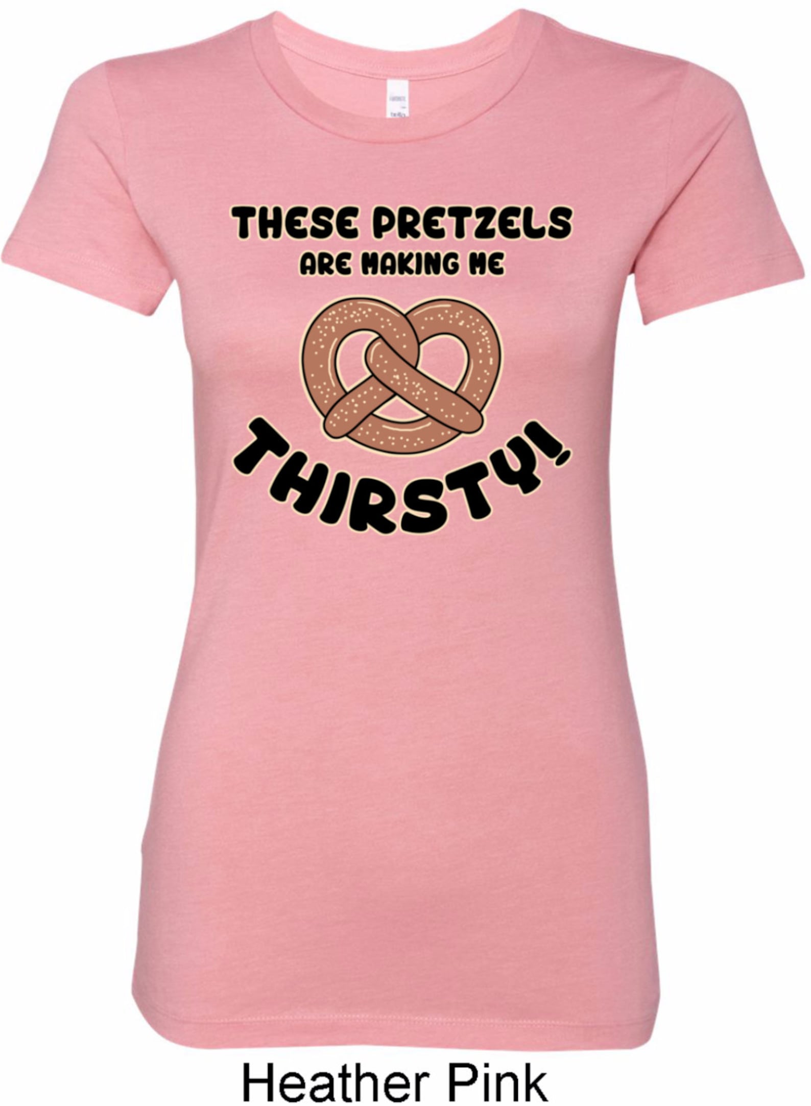 These Pretzels Are Making Me Thirsty Ladies Longer Length Tee Etsy
