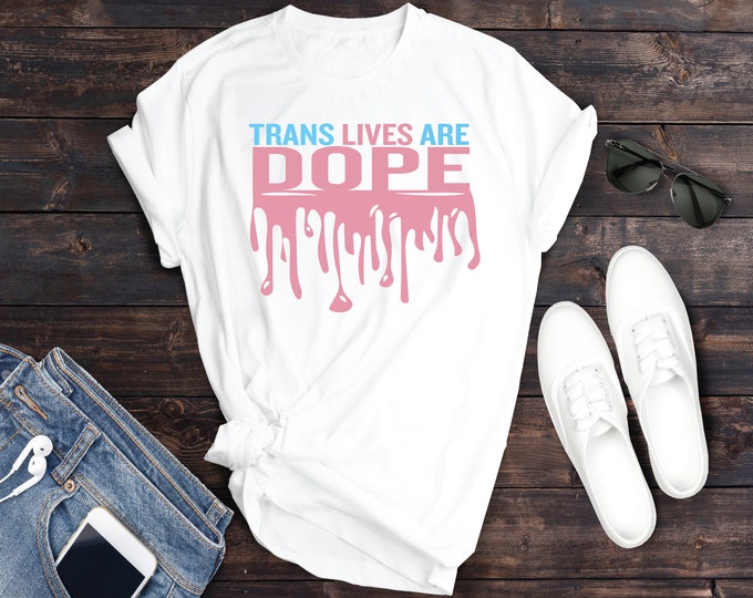 Trans Lives are Dope