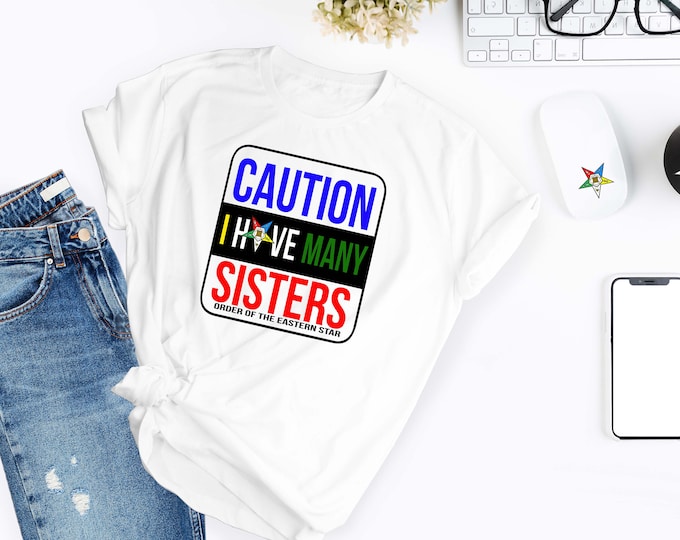OES TEE, Caution I have many sisters
