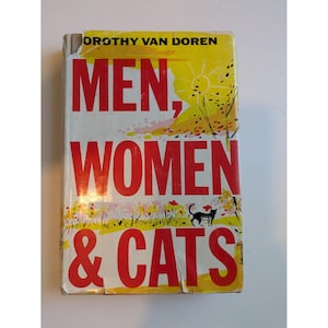 May include: A vintage book titled "MEN, WOMEN & CATS" by Dorothy Van Doren. The cover features large red text against a yellow background with a sun illustration and a black cat. The book has a worn appearance.