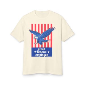 PROUD FEDERAL EMPLOYEE Unisex Garment-Dyed Heavyweight Cotton Tee - Adult Shirt - Government Workforce - Eagle & U.S. Flag, Patriotic Fed T