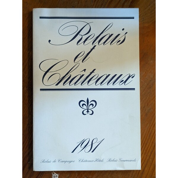 Relais et Chateaux 1981 Edition - Vintage Guide to Hotels & Restaurants Members Travel Luxe European French English German Language Catalog