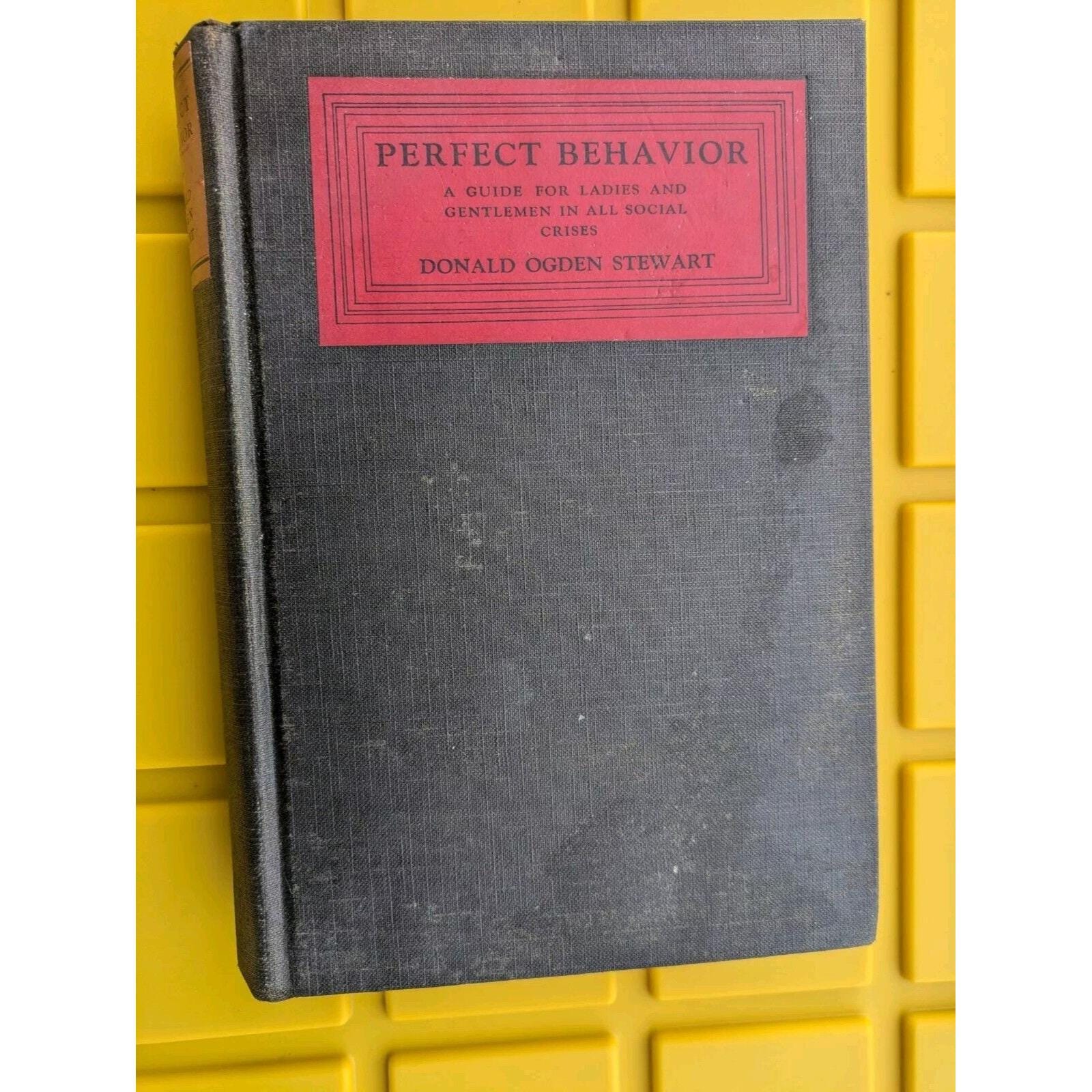 Perfect Behavior: Guide for Ladies and Gentlemen in All Social Crises by Donald Ogden Stewart - 1922 Antique, Etiquette Parody, Vintage 20s