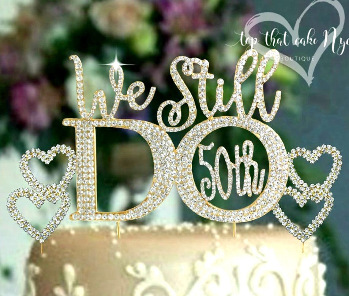 We Still Do 50th © Wedding Anniversary Gold Cake Topper Set in Etsy
