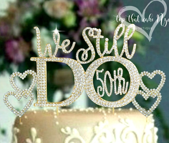 We Still Do Gold Perfect Keepsake Glitter We Still Do Cake Topper Anniversary or Vow Renewal Decoration Ideas 