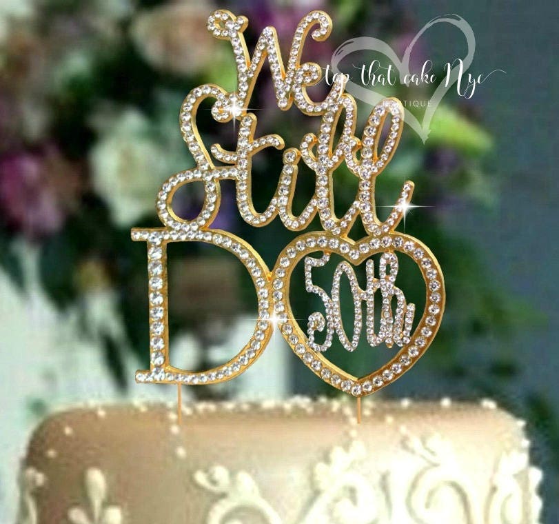 We Still Do Gold Perfect Keepsake Glitter We Still Do Cake Topper Anniversary or Vow Renewal Decoration Ideas We Still Do Gold Perfect Keepsake Glitter We Still Do Cake Topper Anniversary or Vow Renewal Decoration Ideas