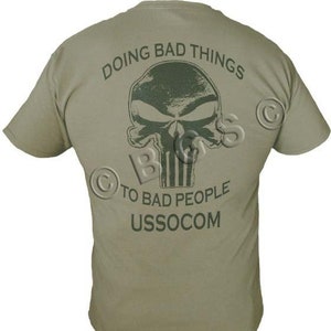BGS Apparel™ Doing Bad Things to Bad People custom SCREENPRINTED Khaki t-shirt, SOCOM, Spec-Ops, Navy Seals, Special Forces, sizes S-3XL