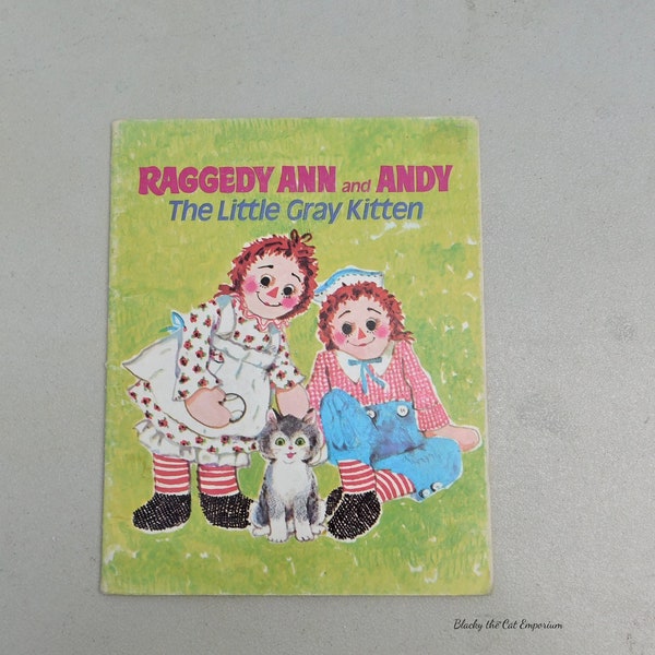 Vintage Raggedy Ann and Andy The Little Gray Kitten Softcover Book by Polly Curren, 1975 Vintage A Little Golden Book by Golden Press, 1975