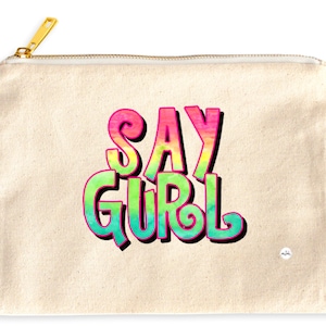 Makeup bag, cosmetic bag, makeup bag for her, cosmetic bag for her, canvas cosmetic bag, say girl, funny makeup bag, toiletry