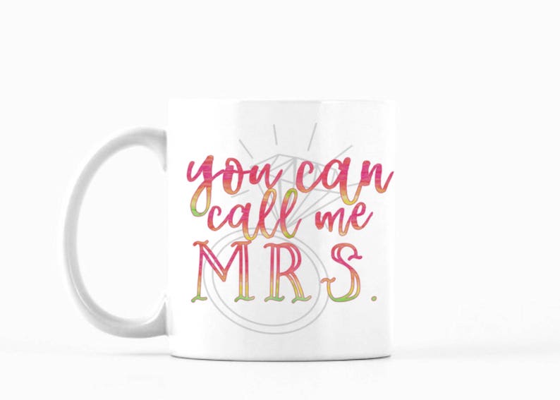 You Can Call Me Mrs. Mug, You Can Call Me Mrs. Coffee Mug, You Can Call Me Mrs. Tea Mug, Bride Mug, Bride to Be Mug, Newlywed Mug, Cute Mug image 1