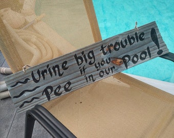 Urine Big Trouble if You Pee In Our Pool Sign, Funny Pool Sign,A Must Have Sign If You Have A Pool, Pule Rules,Pool Decor,Pool Resourt Sign