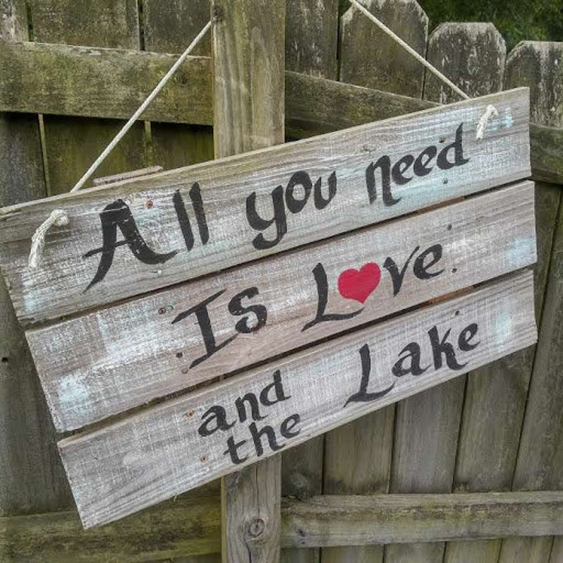 All You Need Is Love And The Lake,Lake lovers Sign,Beach Sign,Boating Sign,Camping decor,Decorate Your Camp Spot,Water Way Of Life,Custom